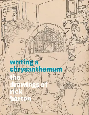 Písanie chryzantémy: Kresby Ricka Bartona - Writing a Chrysanthemum: The Drawings of Rick Barton