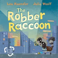 Mýval lúpežník (Kuenzler Lou (autor)) - Robber Raccoon (Kuenzler Lou (Author))