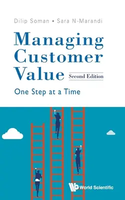 Riadenie hodnoty pre zákazníka: (druhé vydanie) - Managing Customer Value: One Step at a Time (Second Edition)