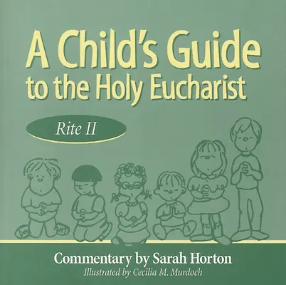 Sprievodca dieťaťa po svätej eucharistii - Child's Guide to the Holy Eucharist
