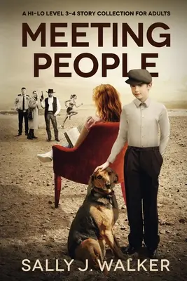 Stretávanie sa s ľuďmi: Zbierka príbehov pre dospelých: Hi-Lo Level 3-4 - Meeting People: A Hi-Lo Level 3-4 Story Collection for Adults