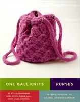 One Ball Knits - Purses - 20 štýlových kabeliek vyrobených z jedného klbka, motúza, prútia alebo cievky - One Ball Knits - Purses - 20 Stylish Handbags Made with a Single Ball, Skein, Hank, or Spool