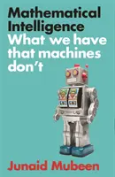 Matematická inteligencia - čo máme a stroje nemajú - Mathematical Intelligence - What We Have that Machines Don't