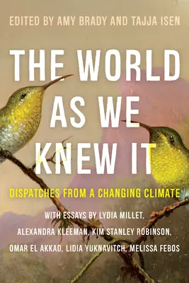 Svet, ako sme ho poznali: Depeše z meniacej sa klímy - The World as We Knew It: Dispatches from a Changing Climate