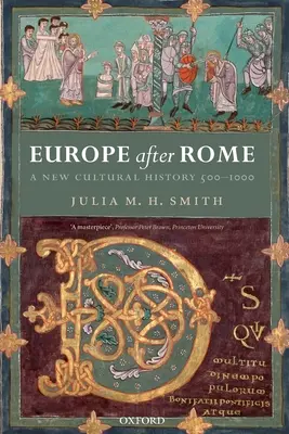 Európa po Ríme: Nové kultúrne dejiny, 500 - 1000 - Europe After Rome: A New Cultural History, 500-1000