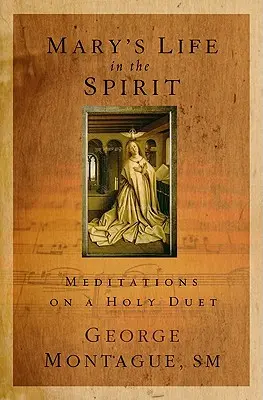 Máriin život v duchu: Duch Svätý: rozjímanie o svätom duete - Mary's Life in the Spirit: Meditations on a Holy Duet