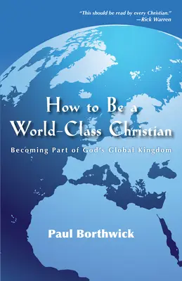 Ako byť kresťanom svetovej triedy: Ako sa stať súčasťou Božieho globálneho kráľovstva - How to Be a World-Class Christian: Becoming Part of God's Global Kingdom
