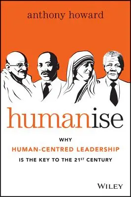Humanizácia: Prečo je vedenie zamerané na človeka kľúčom k 21. storočiu - Humanise: Why Human-Centred Leadership Is the Key to the 21st Century