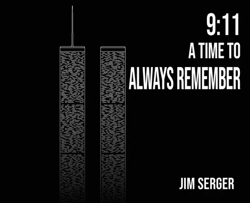 9: 11 Čas, na ktorý sa bude vždy spomínať - 9: 11 A Time to Always Remember