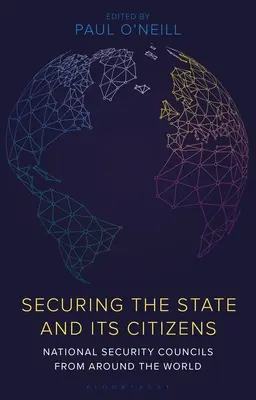Zabezpečenie štátu a jeho občanov: Národné bezpečnostné rady z celého sveta - Securing the State and Its Citizens: National Security Councils from Around the World