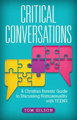 Kritické rozhovory: Kresťanský sprievodca pre rodičov, ako diskutovať s tínedžermi o homosexualite - Critical Conversations: A Christian Parents' Guide to Discussing Homosexuality with Teens