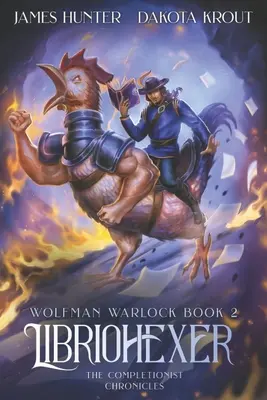 Libriohexer: Séria Completionist Chronicles - Libriohexer: A Completionist Chronicles Series