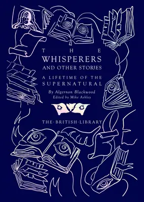 Šepkáči a iné príbehy: Nadprirodzené príbehy (A Lifetime of Supernatural) - The Whisperers and Other Stories: A Lifetime of the Supernatural