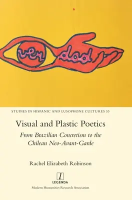 Vizuálna a plastická poetika: Od brazílskeho konkretizmu po čílsku neoavantgardu - Visual and Plastic Poetics: From Brazilian Concretism to the Chilean Neo-Avant-Garde