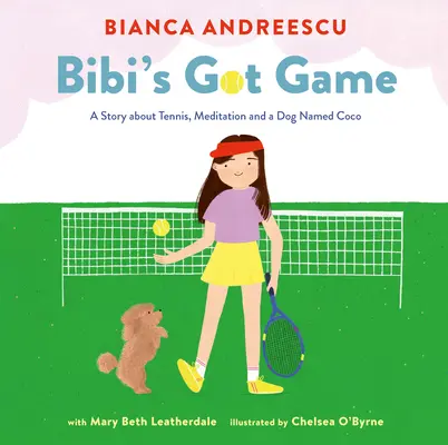 Bibi's Got Game: Príbeh o tenise, meditácii a psovi menom Coco - Bibi's Got Game: A Story about Tennis, Meditation and a Dog Named Coco
