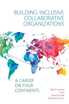 Budovanie inkluzívnych organizácií spolupráce - kariéra na štyroch kontinentoch - Building Inclusive Collaborative Organizations - A Career on Four Continents