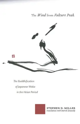 Vietor zo Supieho vrchu: Budhizmus japonského waka v období Heian - The Wind from Vulture Peak: The Buddhification of Japanese Waka in the Heian Period