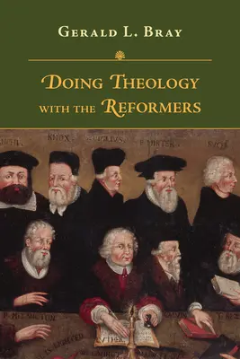 Teológia s reformátormi - Doing Theology with the Reformers