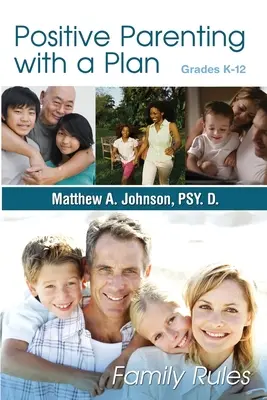 Pozitívne rodičovstvo s plánom: Plán hry pre rodičovstvo bol napísaný! - Positive Parenting with a Plan: The Game Plan For Parenting Has Been Written!