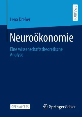 Neurokonomie: Eine Wissenschaftstheoretische Analyse
