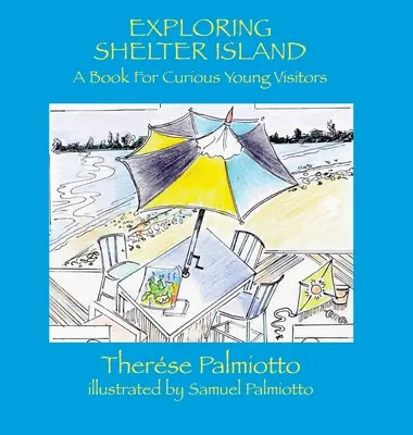 Skúmanie ostrova Shelter - kniha pre zvedavých malých návštevníkov - Exploring Shelter Island-A Book For Curious Young Visitors