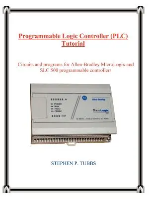 Učebnica pre programovateľné logické riadiace jednotky (PLC) - Programmable Logic Controller (PLC) Tutorial