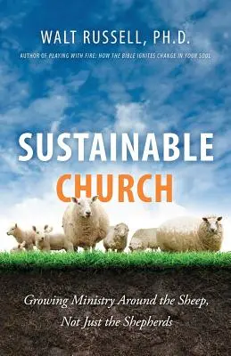 Udržateľná cirkev: Vydajte sa na cestu k cirkvi: Rastúca služba okolo oviec, nielen okolo pastierov - Sustainable Church: Growing Ministry Around the Sheep, Not Just the Shepherds
