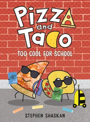Pizza a Taco: Príliš cool na školu - Pizza and Taco: Too Cool for School