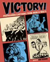 Víťazstvo! - Propagandistické karikatúry z druhej svetovej vojny - Victory! - Propaganda Cartoons from World War II