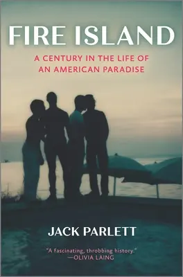 Ohnivý ostrov: Storočie v živote amerického raja - Fire Island: A Century in the Life of an American Paradise