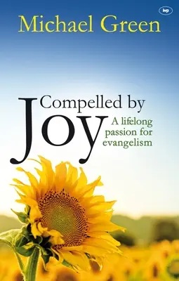 Prinútení radosťou: Celoživotná vášeň pre evanjelizáciu - Compelled by Joy: A Lifelong Passion for Evangelism