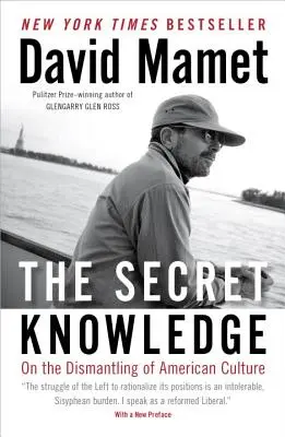 Tajné poznanie: O demontáži americkej kultúry - The Secret Knowledge: On the Dismantling of American Culture