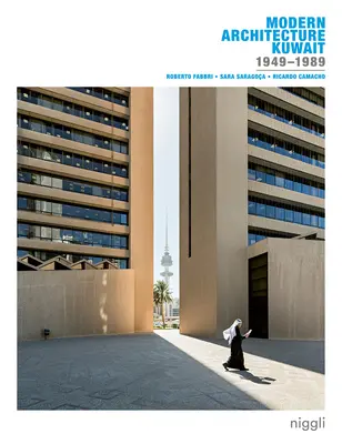 Moderná architektúra Kuvajtu: 1949 -1989 - Modern Architecture Kuwait: 1949 -1989
