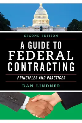 Sprievodca federálnym obstarávaním: Princípy a prax, druhé vydanie - A Guide to Federal Contracting: Principles and Practices, Second Edition