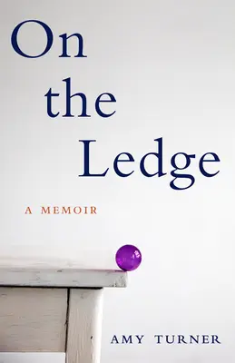 Na hrane: Spomienky - On the Ledge: A Memoir
