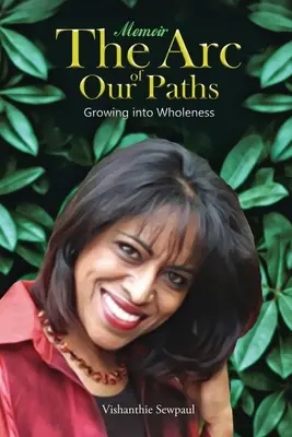 Oblúk našich ciest: Dráhy: Ako rásť do celistvosti - The Arc of Our Paths: Growing into Wholeness
