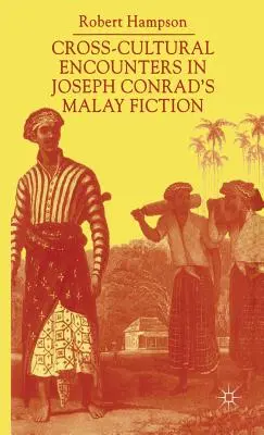 Medzikultúrne stretnutia v malajskej beletrii Josepha Conrada: Písanie Malajzie - Cross-Cultural Encounters in Joseph Conrad's Malay Fiction: Writing Malaysia