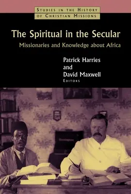 Duchovné v sekulárnom: Misionári a vedomosti o Afrike - Spiritual in the Secular: Missionaries and Knowledge about Africa