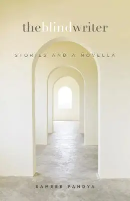 Slepý spisovateľ: Príbehy a novela - The Blind Writer: Stories and a Novella