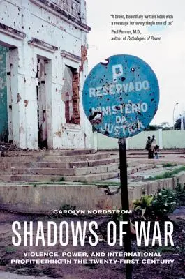 Tiene vojny: násilie, moc a medzinárodné zisky v dvadsiatom prvom storočí - Shadows of War: Violence, Power, and International Profiteering in the Twenty-First Century