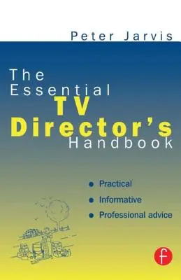 Základná príručka televízneho režiséra - The Essential TV Director's Handbook