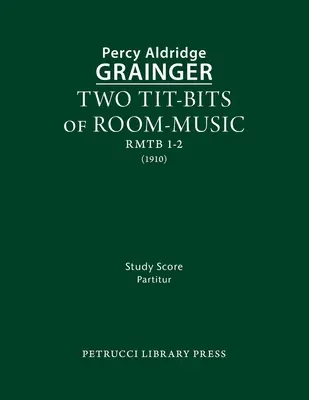 Dva tit-bity izbovej hudby: Študijná partitúra - Two Tit-Bits of Room-Music: Study score