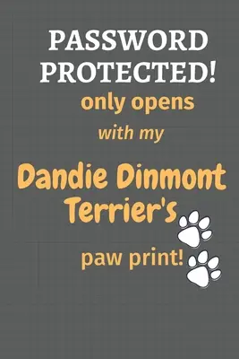 Chránené heslom! otvára sa len s odtlačkom labky môjho dandie dinmont teriéra! Pre fanúšikov psov plemena Dandie Dinmont Terrier - Password Protected! only opens with my Dandie Dinmont Terrier's paw print!: For Dandie Dinmont Terrier Dog Fans