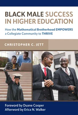 Úspech černošských mužov vo vysokoškolskom vzdelávaní: Ako matematické bratstvo umožňuje vysokoškolskej komunite prosperovať - Black Male Success in Higher Education: How the Mathematical Brotherhood Empowers a Collegiate Community to Thrive