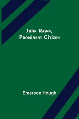 John Rawn, významný občan - John Rawn, Prominent Citizen
