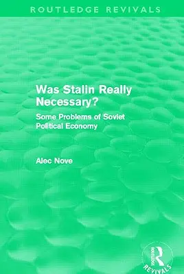 Bol Stalin naozaj potrebný? Niektoré problémy sovietskej hospodárskej politiky - Was Stalin Really Necessary?: Some Problems of Soviet Economic Policy