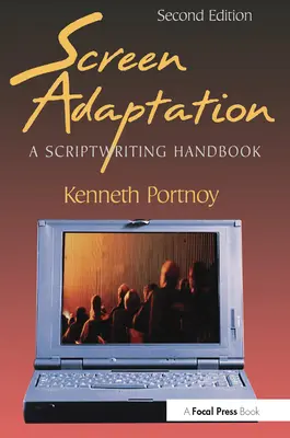 Adaptácia na filmové plátno: Príručka scenáristiky - Screen Adaptation: A Scriptwriting Handbook