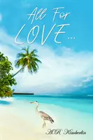Všetko pre lásku... - All For Love...