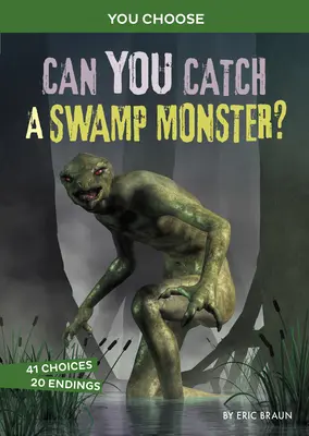 Dokážeš chytiť príšeru z bažín?: Interaktívny lov na príšery - Can You Catch a Swamp Monster?: An Interactive Monster Hunt