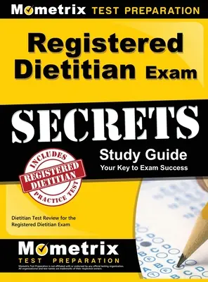 Registrovaná diétna skúška Tajomstvá študijnej príručky: Preskúmanie testu pre registrovaného dietológa - Registered Dietitian Exam Secrets Study Guide: Dietitian Test Review for the Registered Dietitian Exam